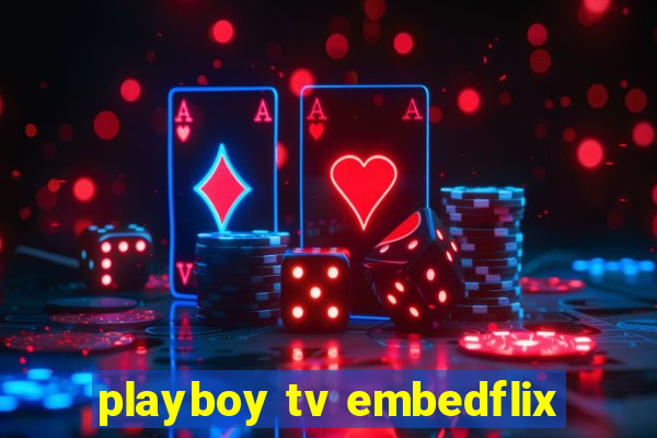 playboy tv embedflix